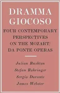 Dramma Giocoso: Four Contemporary Perspectives on Mozart/Da Ponte Operas