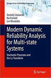 Modern Dynamic Reliability Analysis for Multi-state Systems: Stochastic Processes and the Lz-Transform