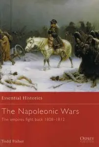 The Napoleonic Wars (2): The Empires Fight Back 1808-1812 (Essential Histories 9) (Repost)