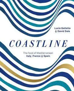 Coastline: The Food of Mediterranean Spain, France and Italy