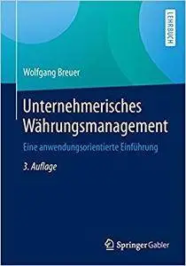 Unternehmerisches Währungsmanagement: Eine anwendungsorientierte Einführung