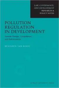 Pollution Regulation in Development: System Design, Compliance and Enforcement (Law, Governance, and Development)