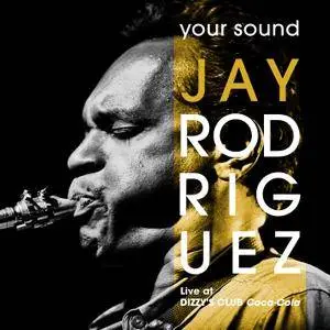 Jay Rodriguez - Your Sound (2018) [Official Digital Download]