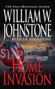 «Home Invasion» by J.A. Johnstone, William Johnstone