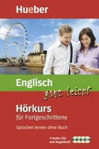 Englisch ganz leicht Hörkurs für Fortgeschrittene. 4 CDs: Sprachen lernen ohne Buch (Audiobook) 