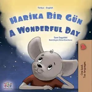 «Harika Bir Gün A wonderful Day» by KidKiddos Books, Sam Sagolski