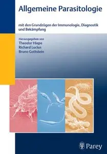 Allgemeine Parasitologie: Mit den Grundzügen der Immunologie, Diagnostik und Bekämpfung
