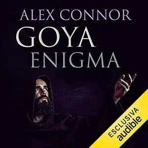 «Goya Enigma» by Alex Connor