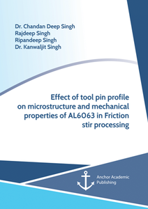 Effect of Tool Pin Profile on Microstructure and Mechanical Properties of AL6063 in Friction Stir Processing