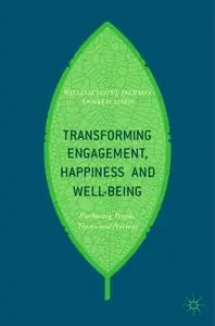 Transforming Engagement, Happiness and Well-Being: Enthusing People, Teams and Nations