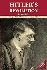 Hitler's Revolution: Ideology, Social Programs, Foreign Affairs Ed 2