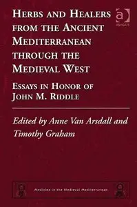 Herbs and Healers from the Ancient Mediterranean through the Medieval West