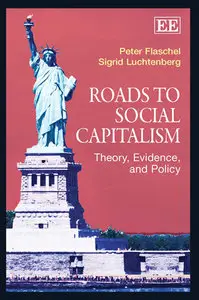 Roads to Social Capitalism: Theory, Evidence, and Policy (repost)