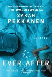 «The Ever After: A Novel» by Sarah Pekkanen