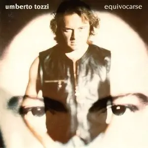 Umberto Tozzi - Equivocarsei (1994)