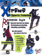 Xtreme Sports Training Renegade Style