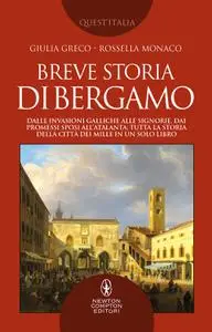 Giulia Greco, Rossella Monaco - Breve storia di Bergamo