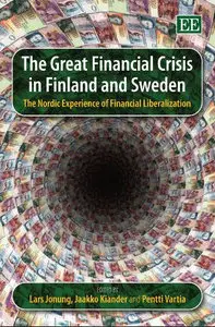 The Great Financial Crisis in Finland and Sweden: The Nordic Experience of Financial Liberalization (repost)