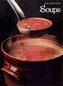 Soups (The Good Cook Techniques & Recipes Series) 