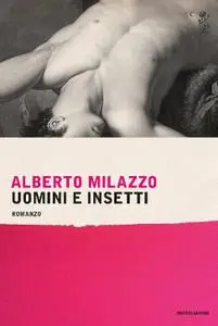 Alberto Milazzo - Uomini e insetti