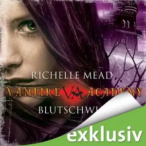 Richelle Mead - Vampire Academy Band 1-6