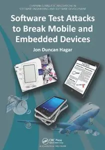 Jon Duncan Hagar - Software Test Attacks to Break Mobile and Embedded Devices