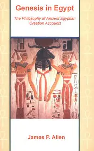Genesis in Egypt: The Philosophy of Ancient Egyptian Creation Accounts
