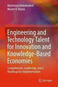Engineering and Technology Talent for Innovation and Knowledge-Based Economies: Competencies, Leadership