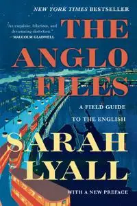 The Anglo Files: A Field Guide to the British, 2nd Edition The Anglo Files: A Field Guide to the British, 2nd Edition