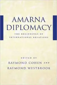 Amarna Diplomacy: The Beginnings of International Relations