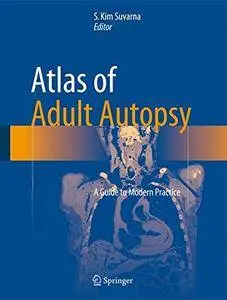 Atlas of Adult Autopsy: A Guide to Modern Practice (Repost)