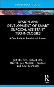 Design and Development of Smart Surgical Assistant Technologies