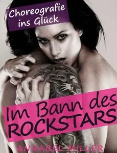 Im Bann des Rockstars | Teil 01: Choreografie ins Glück