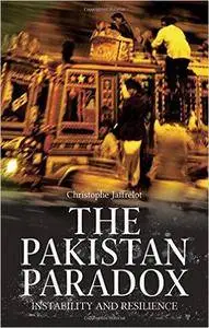 The Pakistan Paradox: Instability and Resilience [Repost]