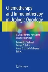 Chemotherapy and Immunotherapy in Urologic Oncology: A Guide for the Advanced Practice Provider