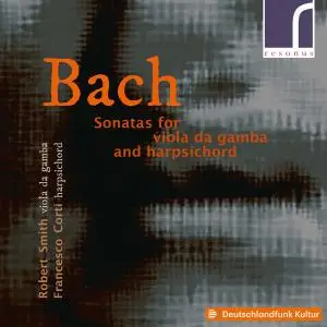 Robert Smith - J.S. Bach - Sonatas for Viola da Gamba & Harpsichord (2021) [Official Digital Download]