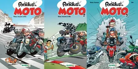 Les Fondus de moto, Tomes 01-03 (2009-2011)