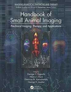 Handbook of Small Animal Imaging: Preclinical Imaging, Therapy, and Applications