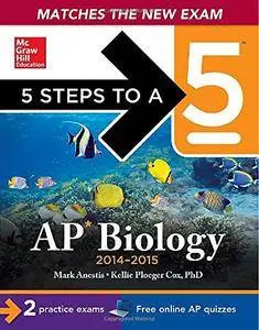 5 Steps to a 5 AP Biology, 2014-2015 Edition [Repost]