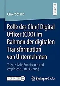 Rolle des Chief Digital Officer (CDO) im Rahmen der digitalen Transformation von Unternehmen