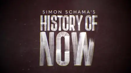 BBC - Simon Schama's History of Now (2022)