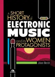 A Short History of Electronic Music and its Women Protagonists