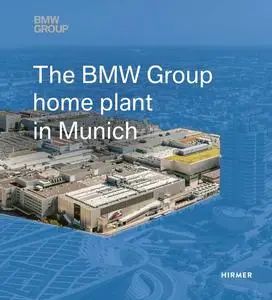 The BMW Group Home Plant in Munich, 3rd  Edition