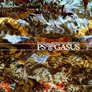 Psygasus - Earth. Teach Us Modesty (2014)