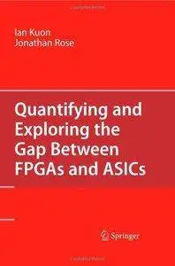 Quantifying and Exploring the Gap Between FPGAs and ASICs (Repost)