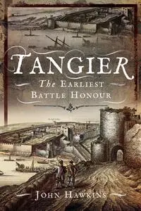 Tangier: The Earliest Battle Honour