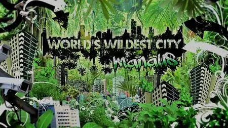 UKTV - Worlds Wildest Cities - Manaus: Series 1 (2016)