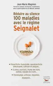 Jean-Marie Magnien, "Réduire au silence 100 maladies avec le régime Seignalet"