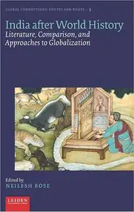 India after World History: Literature, Comparison, and Approaches to Globalization