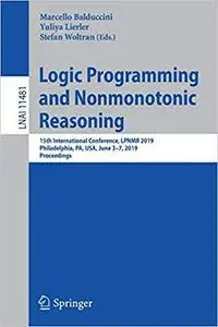 Logic Programming and Nonmonotonic Reasoning: 15th International Conference, LPNMR 2019, Philadelphia, PA, USA, June 3-7